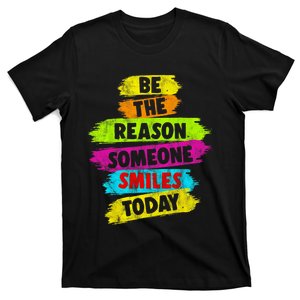 Motivational Be The Reason Someone SMILES Today T-Shirt