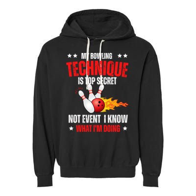 My Bowling Technique Is Top Secret Cool Bowling Design wo Garment-Dyed Fleece Hoodie