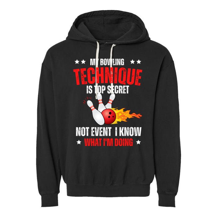 My Bowling Technique Is Top Secret Cool Bowling Design wo Garment-Dyed Fleece Hoodie