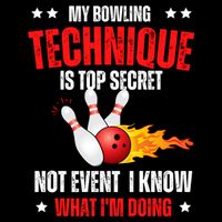 My Bowling Technique Is Top Secret Cool Bowling Design wo Backpack