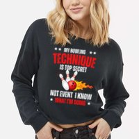 My Bowling Technique Is Top Secret Cool Bowling Design wo Cropped Pullover Crew