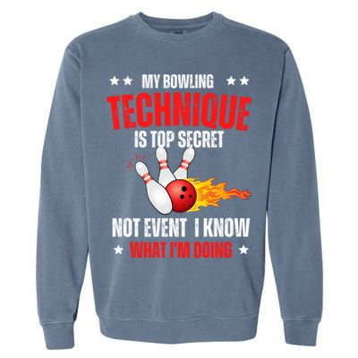 My Bowling Technique Is Top Secret Cool Bowling Design wo Garment-Dyed Sweatshirt