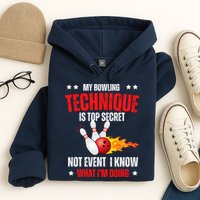 My Bowling Technique Is Top Secret Cool Bowling Design wo Hoodie