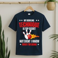 My Bowling Technique Is Top Secret Cool Bowling Design wo T-Shirt