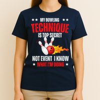 My Bowling Technique Is Top Secret Cool Bowling Design wo T-Shirt