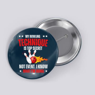 My Bowling Technique Is Top Secret Cool Bowling Design wo Button