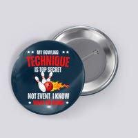 My Bowling Technique Is Top Secret Cool Bowling Design wo Button