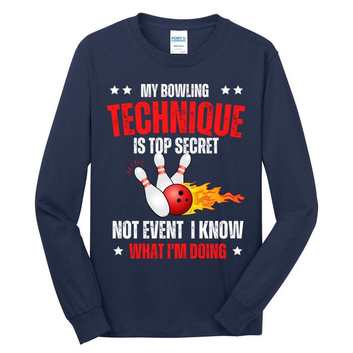 My Bowling Technique Is Top Secret Cool Bowling Design wo Tall Long Sleeve T-Shirt