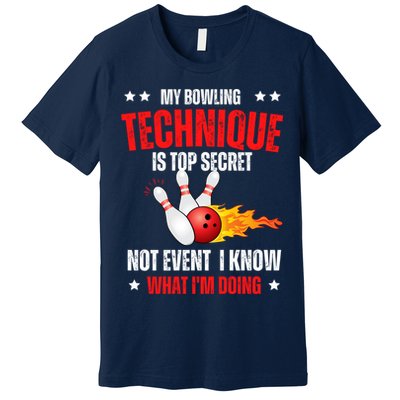 My Bowling Technique Is Top Secret Cool Bowling Design wo Premium T-Shirt