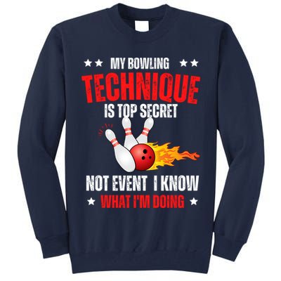 My Bowling Technique Is Top Secret Cool Bowling Design wo Tall Sweatshirt