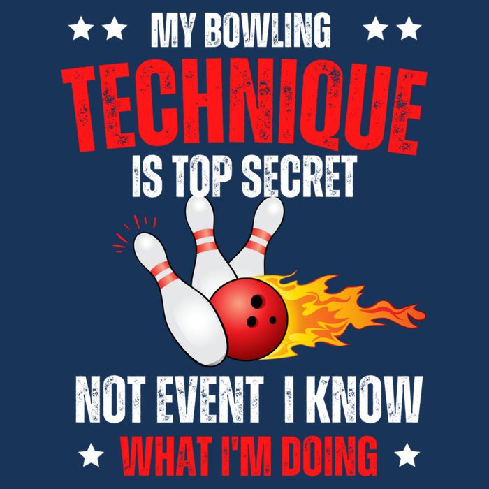 My Bowling Technique Is Top Secret Cool Bowling Design wo Tie-Dye T-Shirt