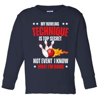 My Bowling Technique Is Top Secret Cool Bowling Design wo Toddler Long Sleeve Shirt