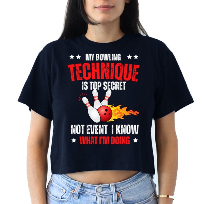 My Bowling Technique Is Top Secret Cool Bowling Design wo Crop Top