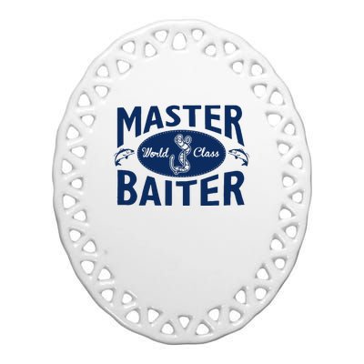 Master Baiter T Shirt Funny Fishing Saying T Shirt Offensive T Shirt Slogan Ceramic Oval Ornament