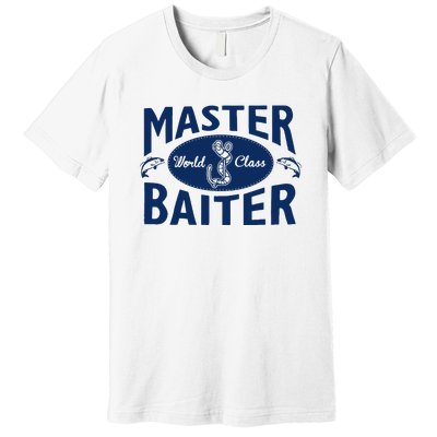 Master Baiter T Shirt Funny Fishing Saying T Shirt Offensive T Shirt Slogan Premium T-Shirt