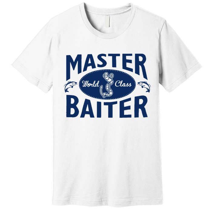 Master Baiter T Shirt Funny Fishing Saying T Shirt Offensive T Shirt Slogan Premium T-Shirt