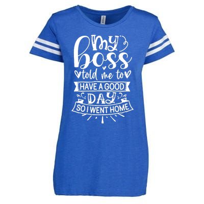 My Boss Told Me , Funny T Enza Ladies Jersey Football T-Shirt