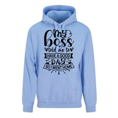 My Boss Told Me , Funny T Unisex Surf Hoodie