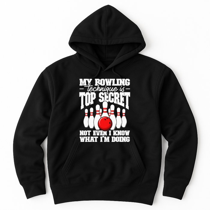 My Bowling Technique Is Top Secret Funny Bowling Bowler Hoodie