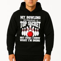 My Bowling Technique Is Top Secret Funny Bowling Bowler Hoodie
