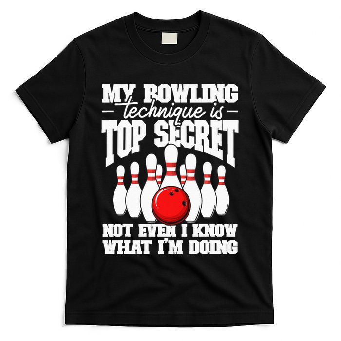 My Bowling Technique Is Top Secret Funny Bowling Bowler T-Shirt