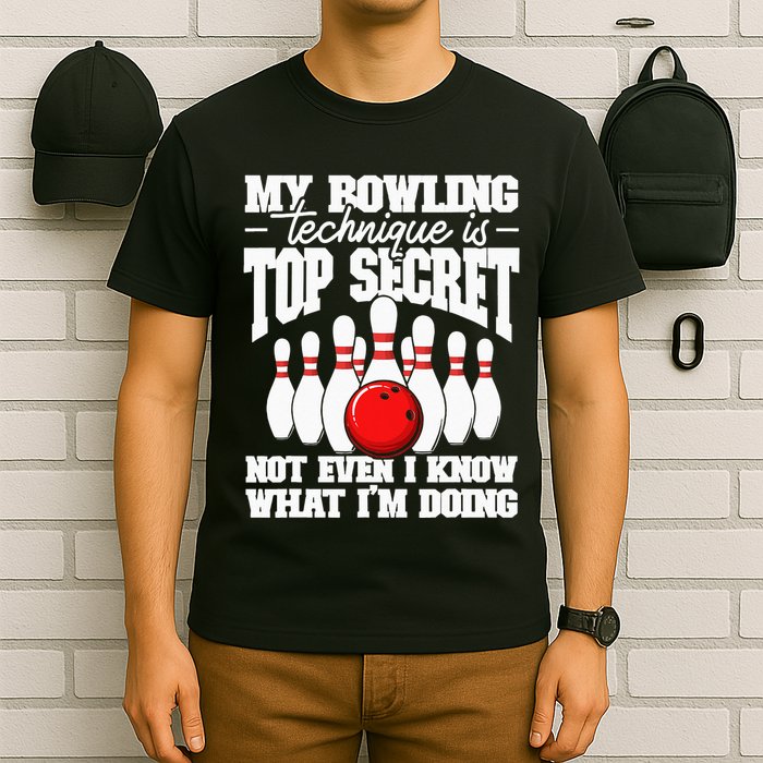 My Bowling Technique Is Top Secret Funny Bowling Bowler T-Shirt