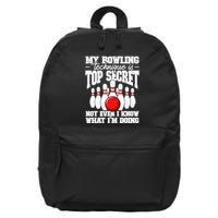 My Bowling Technique Is Top Secret Funny Bowling Bowler 16 in Basic Backpack
