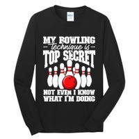 My Bowling Technique Is Top Secret Funny Bowling Bowler Tall Long Sleeve T-Shirt