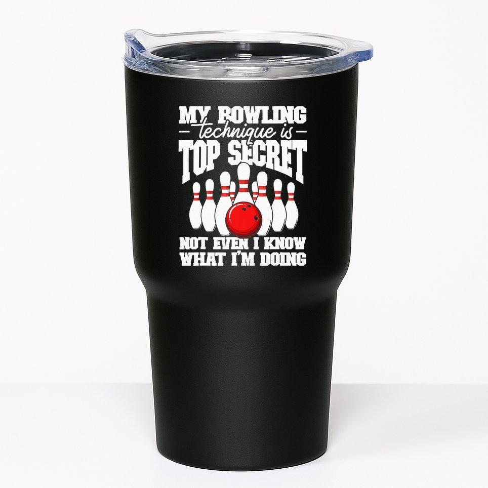 My Bowling Technique Is Top Secret Funny Bowling Bowler Tumbler