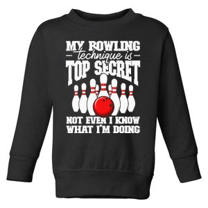 My Bowling Technique Is Top Secret Funny Bowling Bowler Toddler Sweatshirt