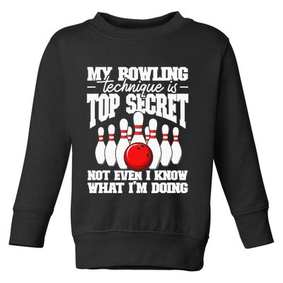 My Bowling Technique Is Top Secret Funny Bowling Bowler Toddler Sweatshirt