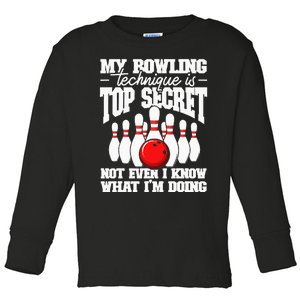 My Bowling Technique Is Top Secret Funny Bowling Bowler Toddler Long Sleeve Shirt