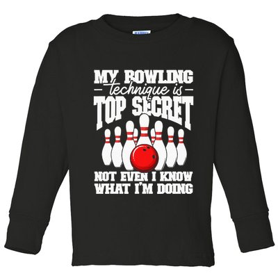 My Bowling Technique Is Top Secret Funny Bowling Bowler Toddler Long Sleeve Shirt