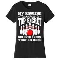 My Bowling Technique Is Top Secret Funny Bowling Bowler Women's T-Shirt