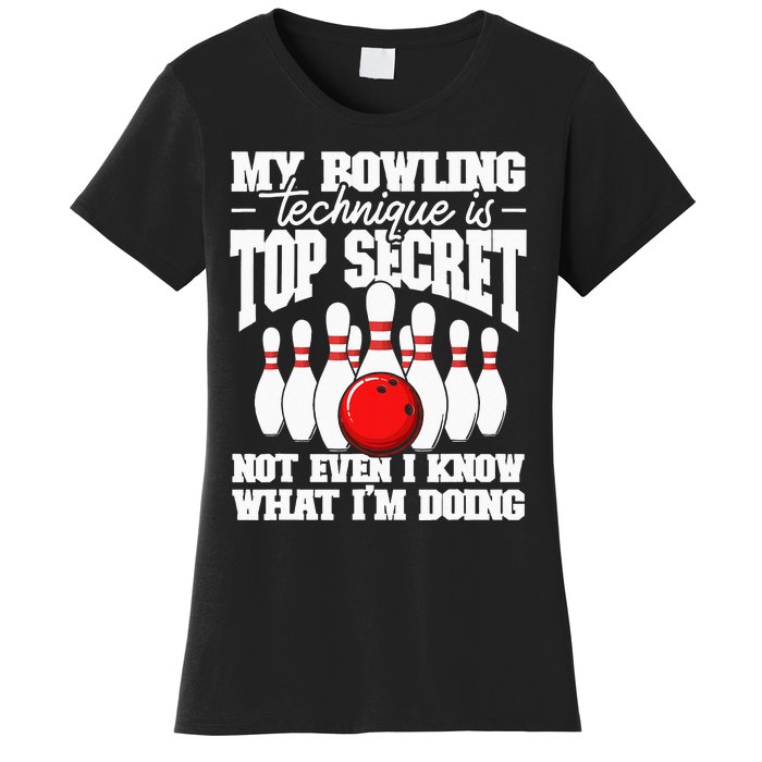 My Bowling Technique Is Top Secret Funny Bowling Bowler Women's T-Shirt