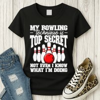 My Bowling Technique Is Top Secret Funny Bowling Bowler Womens T-Shirt