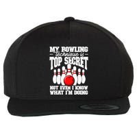 My Bowling Technique Is Top Secret Funny Bowling Bowler Wool Snapback Cap