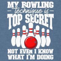 My Bowling Technique Is Top Secret Funny Bowling Bowler Garment-Dyed Sweatshirt