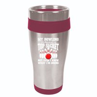 My Bowling Technique Is Top Secret Funny Bowling Bowler 16oz Travel Tumbler