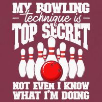 My Bowling Technique Is Top Secret Funny Bowling Bowler 16oz Travel Tumbler