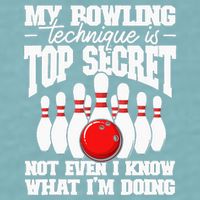 My Bowling Technique Is Top Secret Funny Bowling Bowler Sueded Cloud Jersey T-Shirt