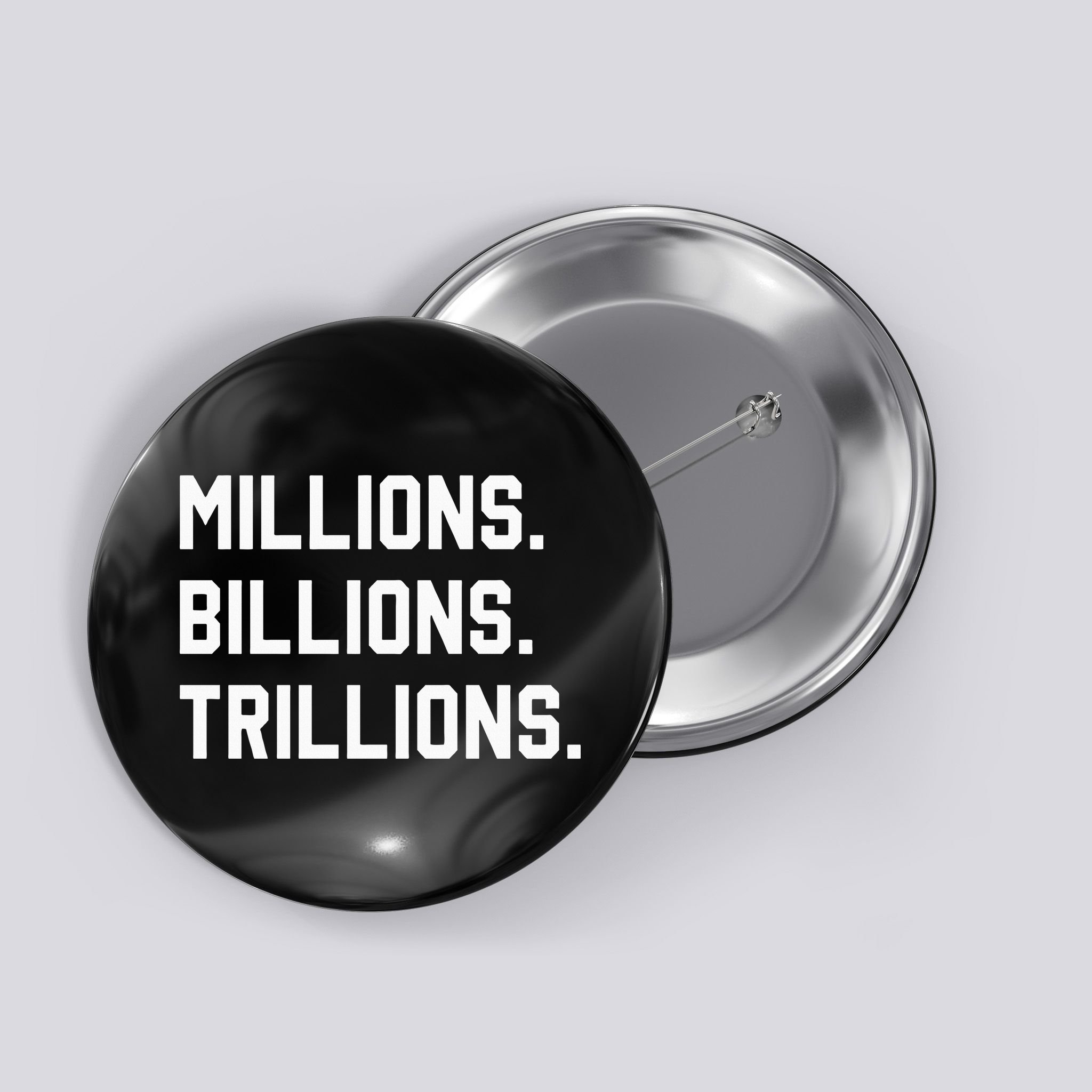 Millions Billions Trillions Button