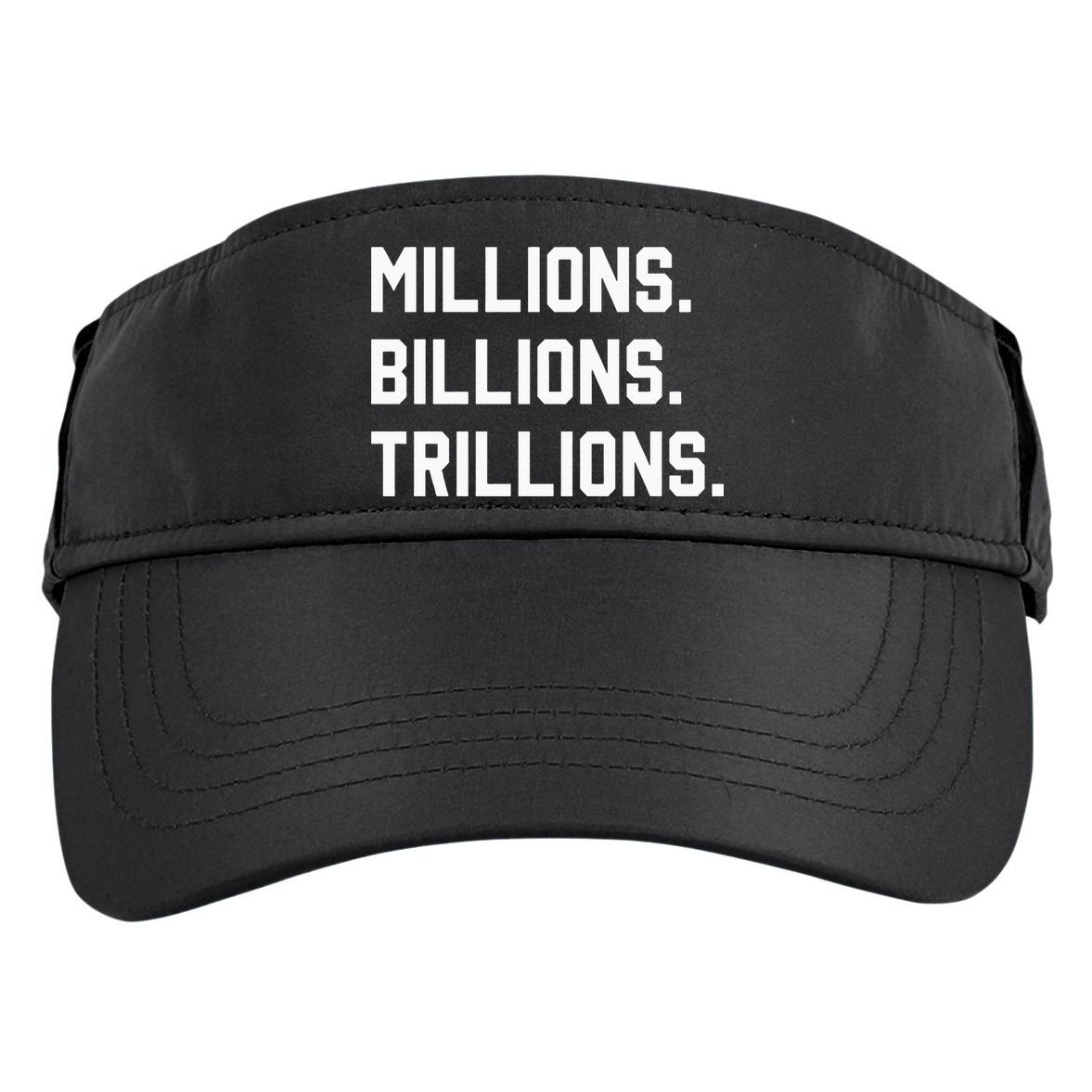 Millions Billions Trillions Adult Drive Performance Visor