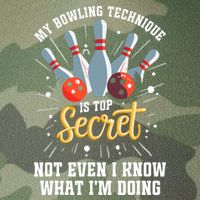 My Bowling Technique Is Top Secret Funny Bowling Bowler Legacy Tie Dye Trucker Hat