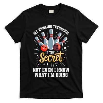 My Bowling Technique Is Top Secret Funny Bowling Bowler T-Shirt
