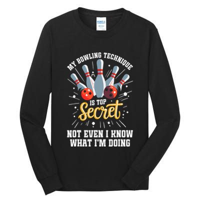 My Bowling Technique Is Top Secret Funny Bowling Bowler Tall Long Sleeve T-Shirt