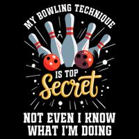 My Bowling Technique Is Top Secret Funny Bowling Bowler Poster