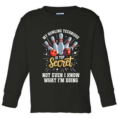 My Bowling Technique Is Top Secret Funny Bowling Bowler Toddler Long Sleeve Shirt
