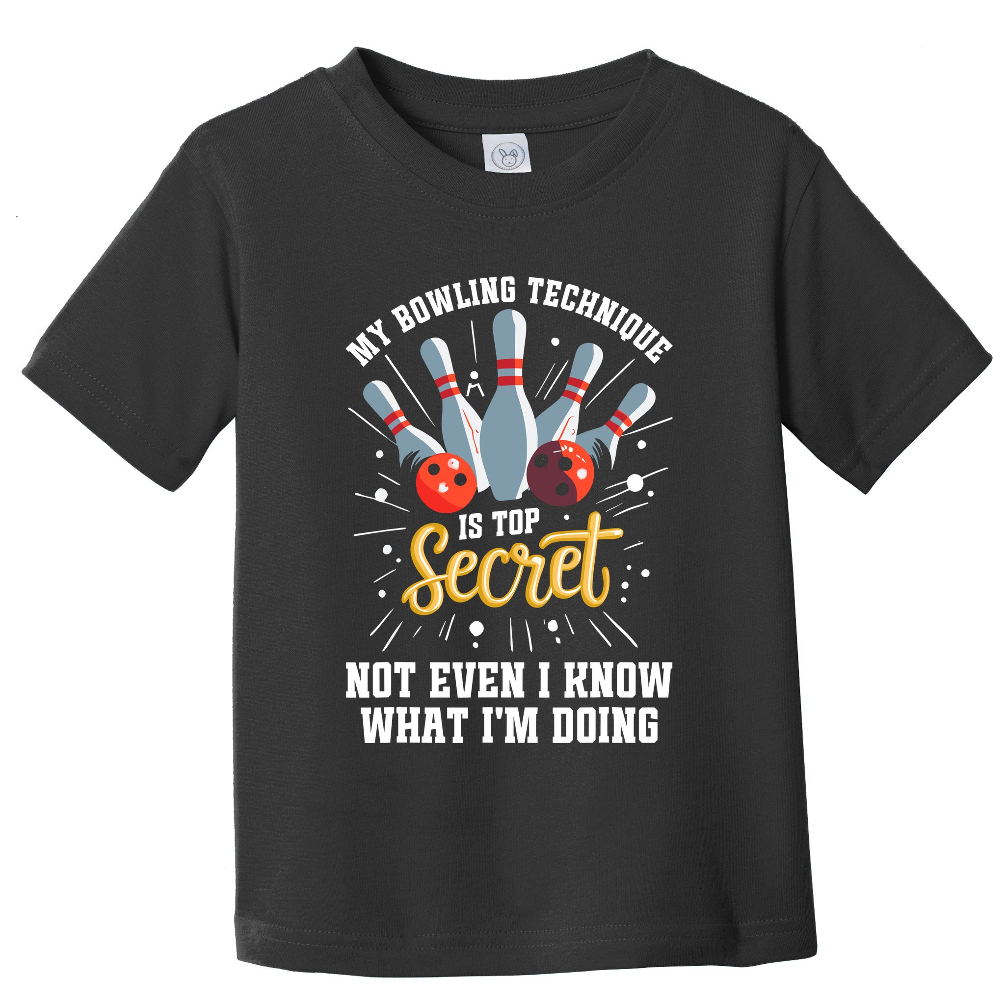 My Bowling Technique Is Top Secret Funny Bowling Bowler Toddler T-Shirt
