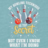 My Bowling Technique Is Top Secret Funny Bowling Bowler Sueded Cloud Jersey T-Shirt